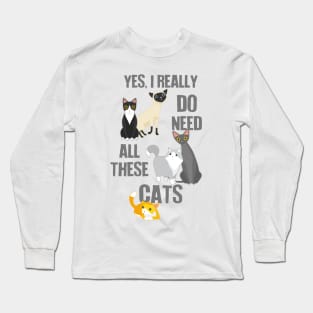 Need All These Cats Long Sleeve T-Shirt